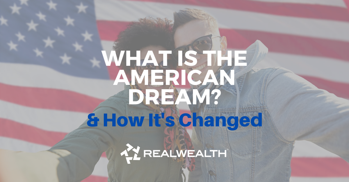 What Is The American Dream Today How It S Changed Over The Years